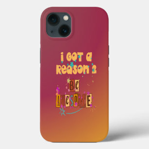 Ich habe einen Grund, großartig zu sein iPhone 13 Hülle