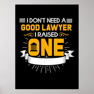 Ich habe einen guten Rechtsanwalt aufgezogen Poster