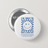 Ich habe einen guten Tag Button (Vorne & Hinten)