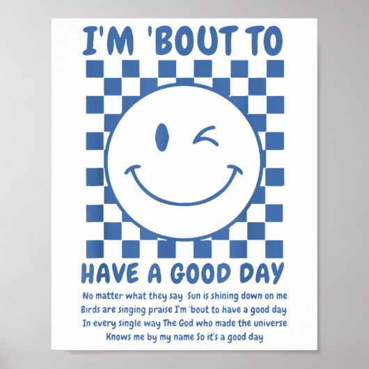 Ich habe einen guten Tag Poster (Vorne)