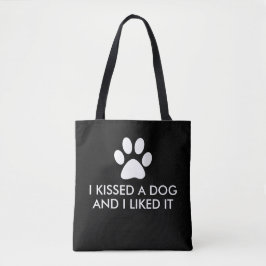 Ich habe einen Hund geküsst und ihn gemocht Tasche