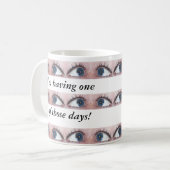 Ich habe einen jener Tage! Kaffeetasse (Vorderseite Links)