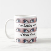 Ich habe einen jener Tage! Kaffeetasse (Links)