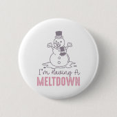 Ich habe einen Meltdown - Funny Snowman Design Button (Vorderseite)