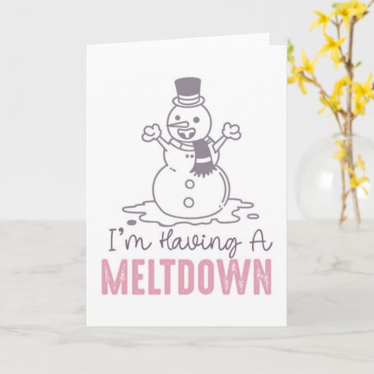 Ich habe einen Meltdown - Funny Snowman Design Karte (Gelbe Blume)