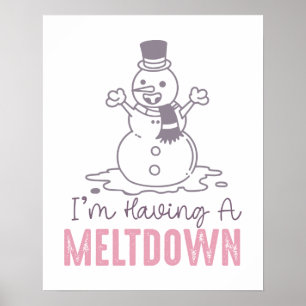 Ich habe einen Meltdown - Funny Snowman Design Poster