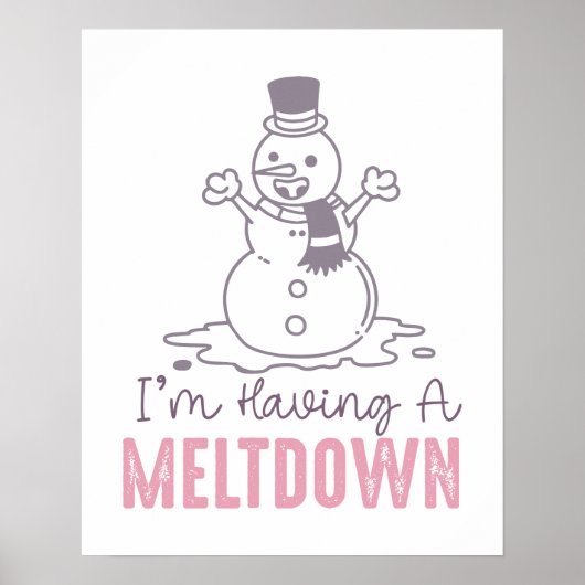 Ich habe einen Meltdown - Funny Snowman Design Poster (Vorne)