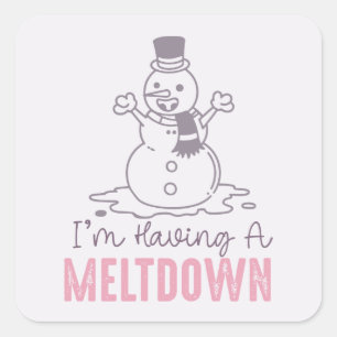 Ich habe einen Meltdown - Funny Snowman Design Quadratischer Aufkleber