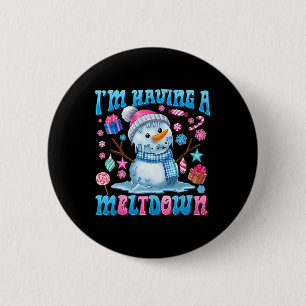 Ich habe einen Meltdown Funny Snowman Weihnachts H Button