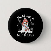 Ich habe einen Meltdown Funny Snowman Xmas Funny Button (Vorderseite)