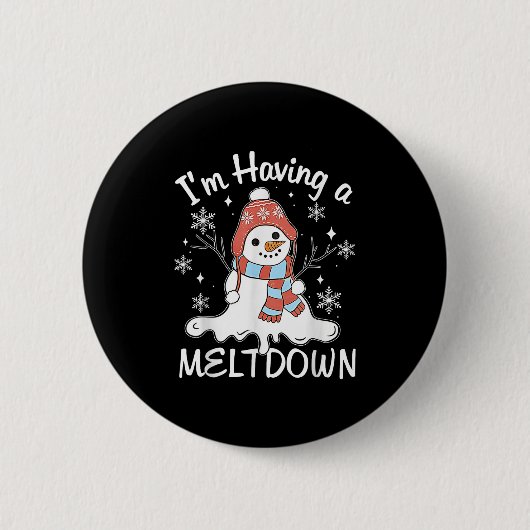 Ich habe einen Meltdown Funny Snowman Xmas Funny Button (Vorderseite)