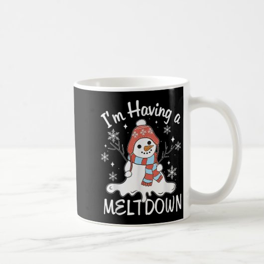 Ich habe einen Meltdown Funny Snowman Xmas Funny Kaffeetasse (Rechts)