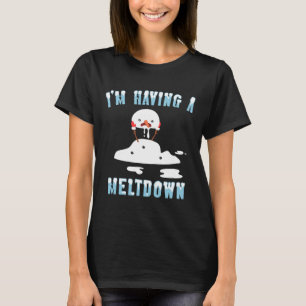 Ich habe einen Meltdown-Schneemann Weihnachten Fun T-Shirt