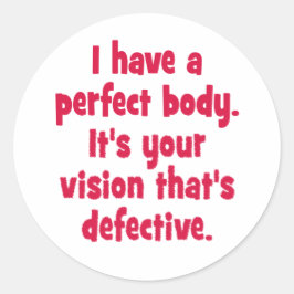 Ich habe einen perfekten Körper. Runder Aufkleber