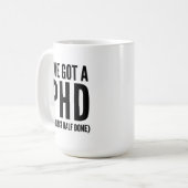 Ich habe einen PHD Got (Projekt halb fertig) Kaffeetasse (Vorderseite Links)