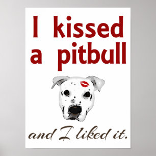 Ich habe einen Pitbull geküsst Poster