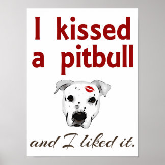 Ich habe einen Pitbull geküsst Poster