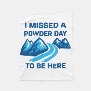 Ich habe einen Powder-Tag verpasst, um hier zu sei Fleecedecke