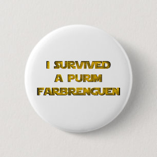 Ich habe einen Purim Farbrenguen überlebt Button