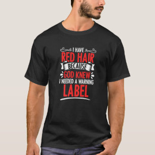 Ich habe einen Rothaarwarnschild T-Shirt