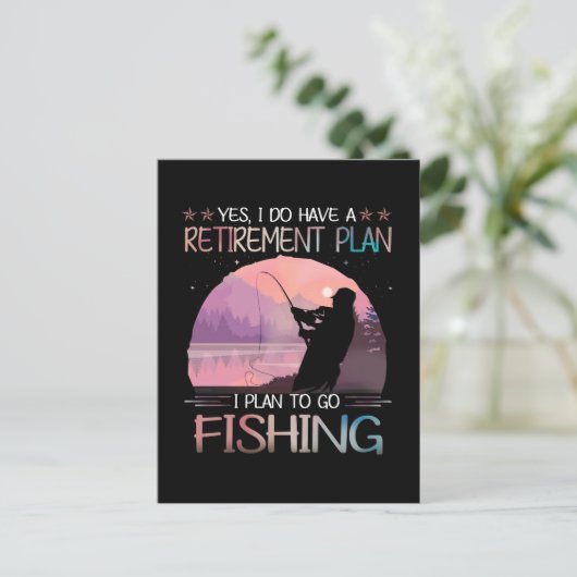 Ich habe einen Ruhestandsplan, den ich fischen wil Postkarte (Stehend Vorderseite)