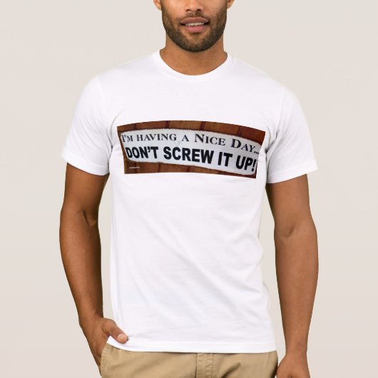 Ich habe einen schönen Tag.. T-Shirt (Vorderseite)