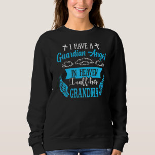 Ich habe einen Schutzengel im Himmel Oma Vermisst Sweatshirt