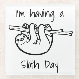 Ich habe einen Sloth Day Slogan Glasuntersetzer