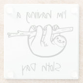 Ich habe einen Sloth Day Slogan Glasuntersetzer (Rückseite)