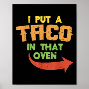 Ich habe einen Taco in den Ofen schwangeren Männer Poster