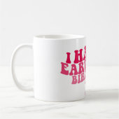 Ich habe einen Tag auf der Erde Kaffeetasse (Links)