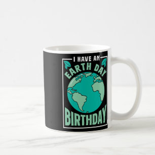 Ich habe einen Tag der Erde Geburtstag Naturschutz Kaffeetasse
