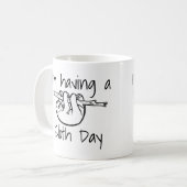 Ich habe einen Tag der Trägheit Kaffeetasse (Vorderseite Links)