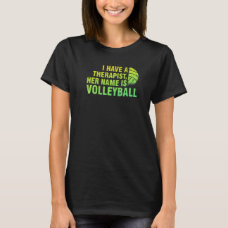 Ich habe einen Therapeuten ist Volleyball Volleyba T-Shirt