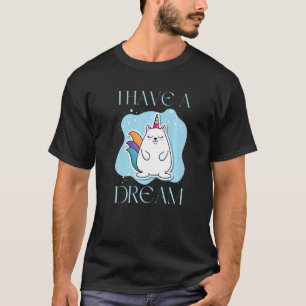 Ich habe einen Traum Niedlich Cat Unicorn Trendy T-Shirt