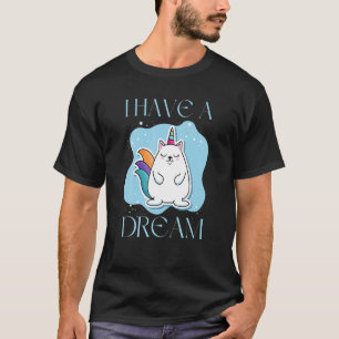 Ich habe einen Traum Niedliche Katze Unicorn Rendy T-Shirt