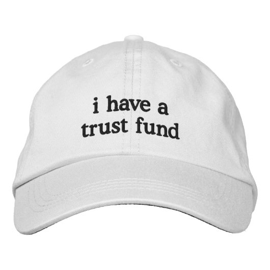 Ich habe einen Treuhandfonds, der bestickt wurde,  Bestickte Baseballkappe (Vorderseite)