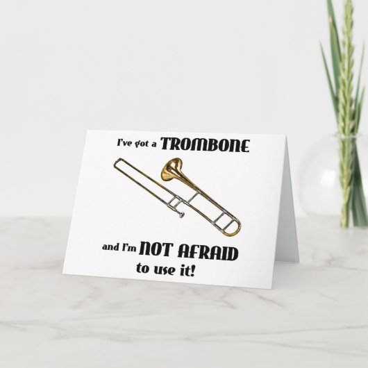 Ich habe einen Trombone Got Karte (Vorderseite)