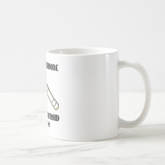 Ich habe einen Trombone Kaffeetasse (Rechts)