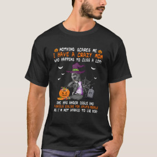 Ich habe einen verrückten Mama Pit Bull Dog Hexe H T-Shirt