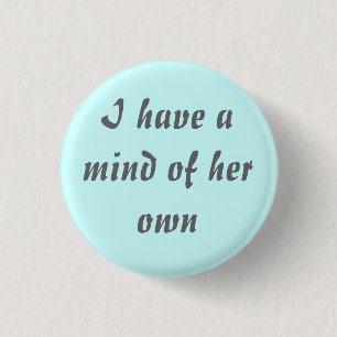 Ich habe einen Verstand von ihren Selbst Button