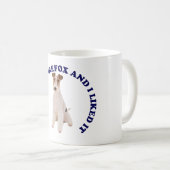 Ich habe einen Wire Fox Terrier geküsst Kaffeetasse (VorderseiteRechts)