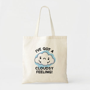 Ich habe einen Wolkenwitterpuppen-Gefühl Got Tragetasche