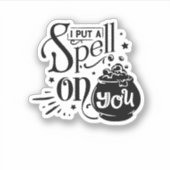 Ich habe einen Zauber auf dich gelegt Aufkleber (Vorderseite)