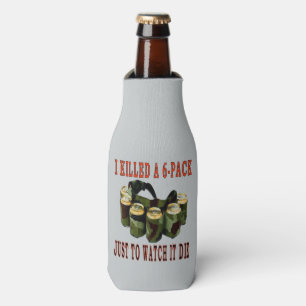 ICH HABE EINFACH EIN 6 PACK GETÖTET, UM ZU SEHEN,  FLASCHENKÜHLER
