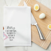 "Ich habe einfach keine Energie, um so zu tun, als Geschirrtuch (Viertel Falte)