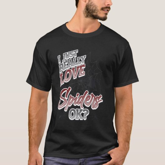 Ich habe einfach Liebe Spider Ok Spider T-Shirt (Vorderseite)