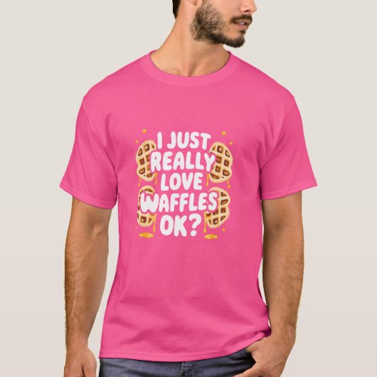 Ich habe einfach nur Waffeln Liebe, ok T-Shirt (Vorderseite)