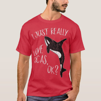 Ich habe einfach Orcas Liebe, Ok Killer Whale Love T-Shirt