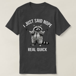 Ich habe einfach schnell Nein gesagt Waschbär Lu T-Shirt